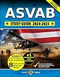 ASVAB Study Guide: The Most Comprehensive Book with 8 Practice Tests, 2000+ Test Questions fully Explained + Insider Tips & Tricks + Proven Strategies to Ace the Exam on Your first Attempt