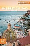 Fodor's The Best of Italy: Rome, Florence, Venice & the Top Spots in Between (Full-color Travel Guide)