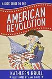 A Kids' Guide to the American Revolution (Kids' Guide to American History, 2)