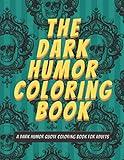 The Dark Humor Coloring Book: A Dark Quote Coloring Book For Adults with Cursewords & More, Set on Patterns