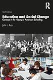 Education and Social Change: Contours in the History of American Schooling