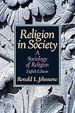 Religion in Society: A Sociology of Religion