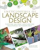 Encyclopedia of Landscape Design: Planning, Building, and Planting Your Perfect Outdoor Space