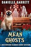 Mean Ghosts (The Beechwood Harbor Ghost Mysteries Book 8)