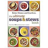 The Ultimate Soups & Stews Book: More than 400 Satisfying Meals in a Bowl (Better Homes and Gardens Ultimate)