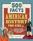 American History for Kids: 500 Facts! (History Facts for Kids)