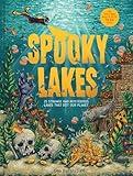 Spooky Lakes: 25 Strange and Mysterious Lakes that Dot Our Planet