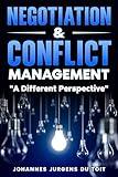 Negotiation & Conflict Management: A Different Perspective