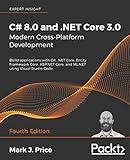 C# 8.0 and .NET Core 3.0 - Modern Cross-Platform Development - Fourth Edition: Build applications with C#, .NET Core, Entity Framework Core, ASP.NET Core, and ML.NET using Visual Studio Code