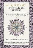 Al-Qushayri's Epistle on Sufism - Al-Risala Al Qushayriyya Fi 'ilm Al-Tasawwuf