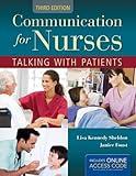 Communication for Nurses: Talking with Patients: Talking with Patients