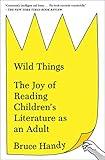 Wild Things: The Joy of Reading Children's Literature as an Adult