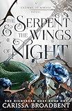 The Serpent & the Wings of Night: The Nightborn Duet Book One (Crowns of Nyaxia, 1)