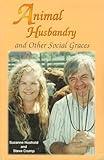 Animal Husbandry and Other Social Graces