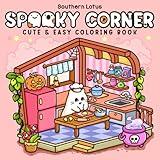 Spooky Corner: Coloring Book for Adults and Teens Featuring Hygge Corners with Adorable Creepy Characters, Bold and Easy Designs for Stress Relief (Spooky - Cute - Easy Coloring)