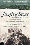 Jungle of Stone: The Extraordinary Journey of John L. Stephens and Frederick Catherwood, and the Discovery of the Lost Civilization of the Maya