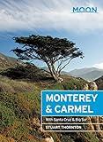 Moon Monterey & Carmel: With Santa Cruz & Big Sur (Travel Guide)