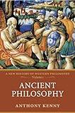 Ancient Philosophy: A New History of Western Philosophy Volume 1