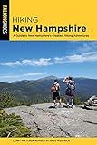 Hiking New Hampshire: A Guide to New Hampshire’s Greatest Hiking Adventures (State Hiking Guides Series)