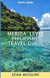 Merida Leyte Philippines Travel Guide: Discover Laid Back Relaxation, Peacefulness, Attractions, Restaurants & Resorts in Merida Philippines