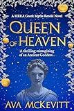 Queen of Heaven: A thrilling reimagining of an Ancient Goddess... (Hera Greek Myths Retold Series Book 1)