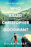 Who Killed Christopher Goodman? Based on a True Crime