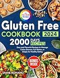 Gluten Free Cookbook: 2000 Days of Easy and Flavorful Recipes to Manage Celiac Disease, Cut Gluten, or Simply for Healthy Eating