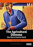 The Agricultural Dilemma (Earthscan Food and Agriculture)