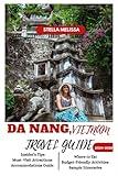 DA NANG, VIETNAM TRAVEL GUIDE 2024-2025 (ULTIMATE BUDGET-FRIENDLY TRAVEL COMPANION)