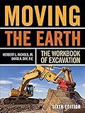 Moving The Earth: The Workbook of Excavation Sixth Edition