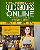 Small Business Guide to QuickBooks Online: A step-by-step guide to QuickBooks Online