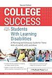 College Success for Students With Learning Disabilities: A Planning and Advocacy Guide for Teens With LD, ADHD, ASD, and More