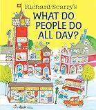 Richard Scarry's What Do People Do All Day? (Richard Scarry's Busy World)