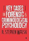 Key Cases in Forensic and Criminological Psychology