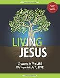 Living IN Jesus: Growing In The Life We Were Made To Live