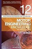 Reeds Vol 12 Motor Engineering Knowledge for Marine Engineers (Reeds Marine Engineering and Technology Series, 15)