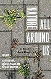 Nature All Around Us: A Guide to Urban Ecology