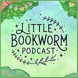 The Little Bookworm Podcast