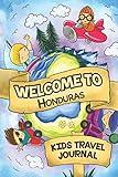 Welcome To Honduras Kids Travel Journal: 6x9 Children Travel Notebook and Diary I Fill out and Draw I With prompts I Perfect Goft for your child for your holidays in Honduras