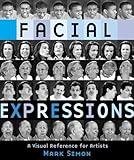 Facial Expressions: A Visual Reference for Artists