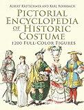 Pictorial Encyclopedia of Historic Costume: 1200 Full-Color Figures (Dover Fashion and Costumes)