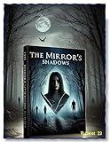 The Mirror´s Shadows: A Psychological Thriller of Deception and Redemption (OTHER WORKS OF CONTEMPORARY FANTASY)