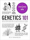 Genetics 101: From Chromosomes and the Double Helix to Cloning and DNA Tests, Everything You Need to Know about Genes (Adams 101 Series)