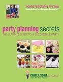 Party Planning Secrets: The Ultimate Guide to a Successful Party