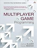 Multiplayer Game Programming: Architecting Networked Games (Game Design)