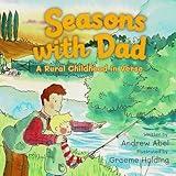 Seasons with Dad: A Rural Childhood in Verse