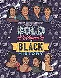 BOLD WOMEN IN BLACK HISTORY: African American Leaders Coloring Book for Girls, Boys and Their Parents (Children's Multicultural Stories)