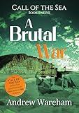 A Brutal War (The Call of the Sea Book 12)