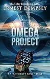 The Omega Project: A Sean Wyatt Archaeological Thriller (Sean Wyatt Historical Mysteries Book 17)