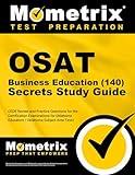 OSAT Business Education (140) Secrets Study Guide: CEOE Review and Practice Questions for the Certification Examinations for Oklahoma Educators / Oklahoma Subject Area Tests